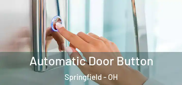Automatic Door Button Springfield - OH