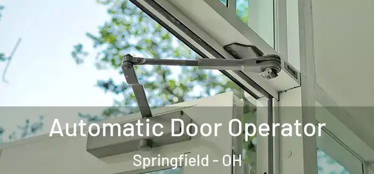Automatic Door Operator Springfield - OH