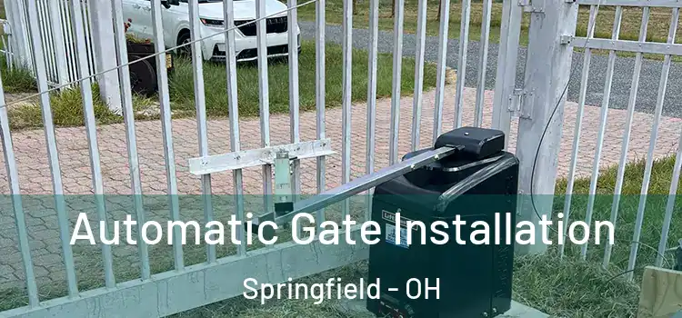 Automatic Gate Installation Springfield - OH