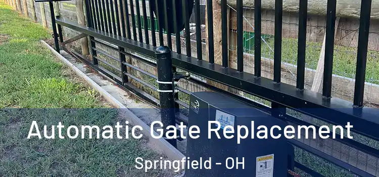 Automatic Gate Replacement Springfield - OH