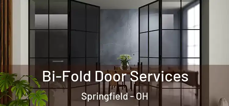 Bi-Fold Door Services Springfield - OH
