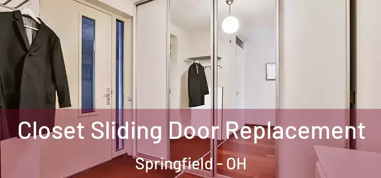Closet Sliding Door Replacement Springfield - OH