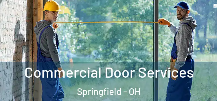 Commercial Door Services Springfield - OH