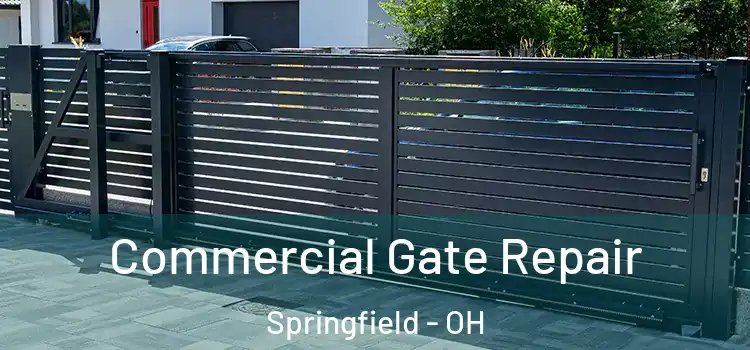 Commercial Gate Repair Springfield - OH