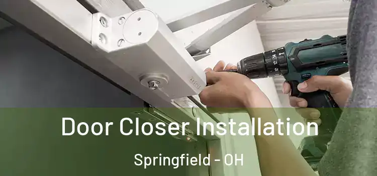 Door Closer Installation Springfield - OH