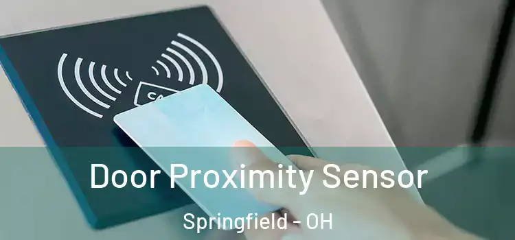Door Proximity Sensor Springfield - OH