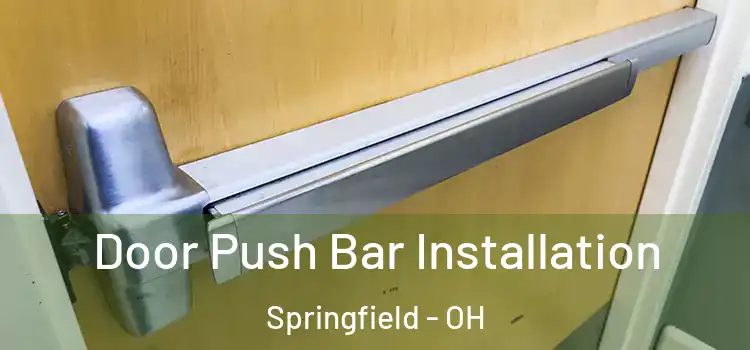 Door Push Bar Installation Springfield - OH