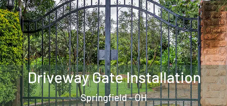 Driveway Gate Installation Springfield - OH