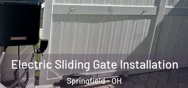Electric Sliding Gate Installation Springfield - OH