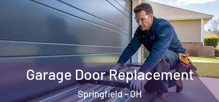  Garage Door Replacement Springfield - OH