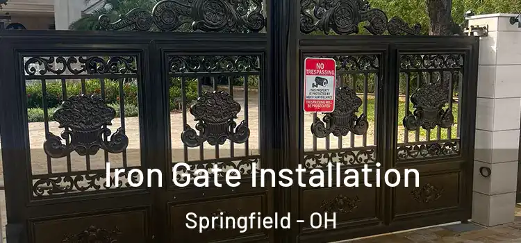 Iron Gate Installation Springfield - OH