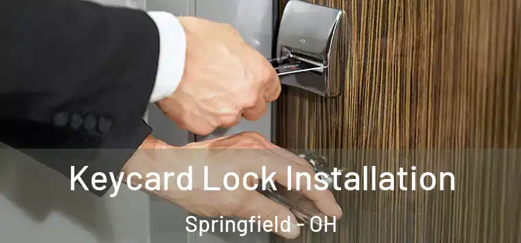 Keycard Lock Installation Springfield - OH
