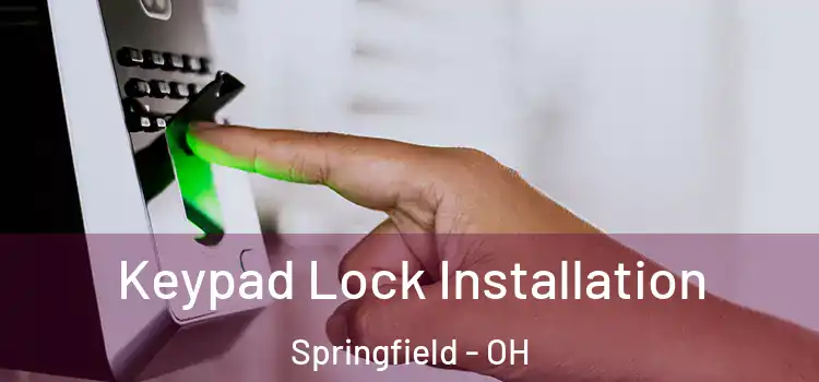 Keypad Lock Installation Springfield - OH
