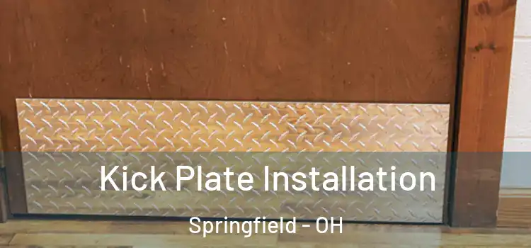 Kick Plate Installation Springfield - OH