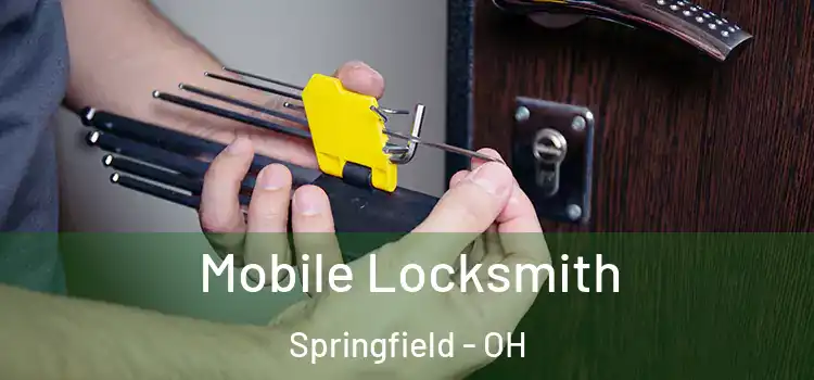 Mobile Locksmith Springfield - OH