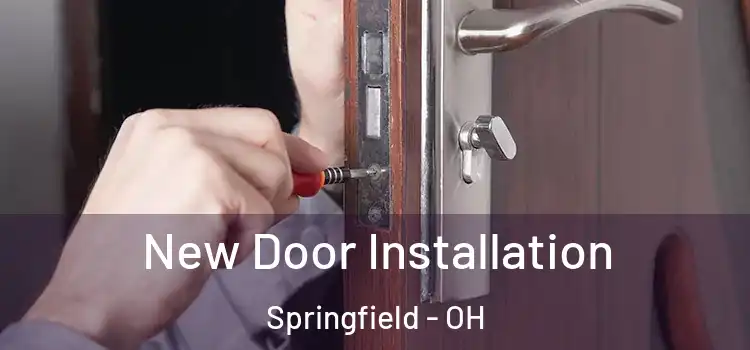 New Door Installation Springfield - OH