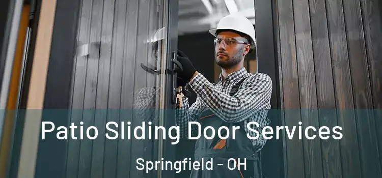 Patio Sliding Door Services Springfield - OH
