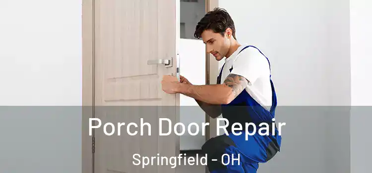  Porch Door Repair Springfield - OH