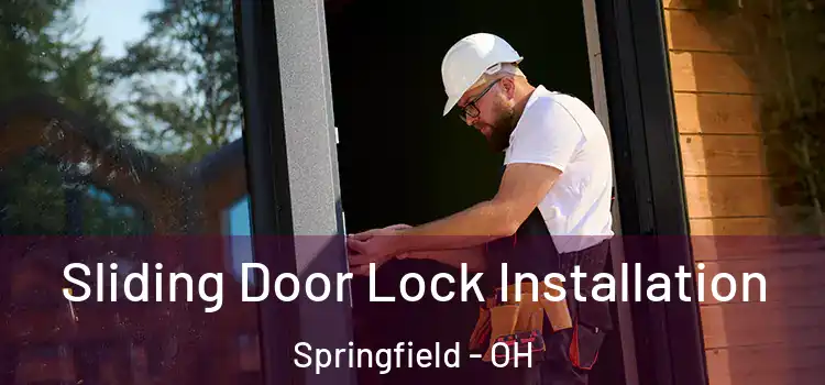 Sliding Door Lock Installation Springfield - OH
