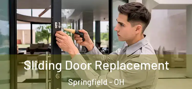 Sliding Door Replacement Springfield - OH