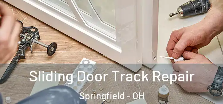 Sliding Door Track Repair Springfield - OH
